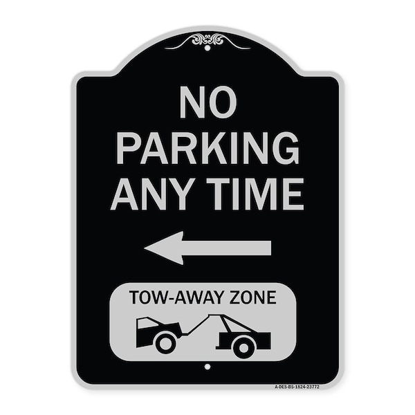 Signmission No Parking Anytime Tow-Away Zone W/ Left Arrow Heavy-Gauge Aluminum Sign, 24" x 18", BS-1824-23772 A-DES-BS-1824-23772 - main